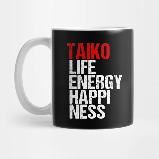 Taiko = Life Energy Happiness Quote by BonnaVida